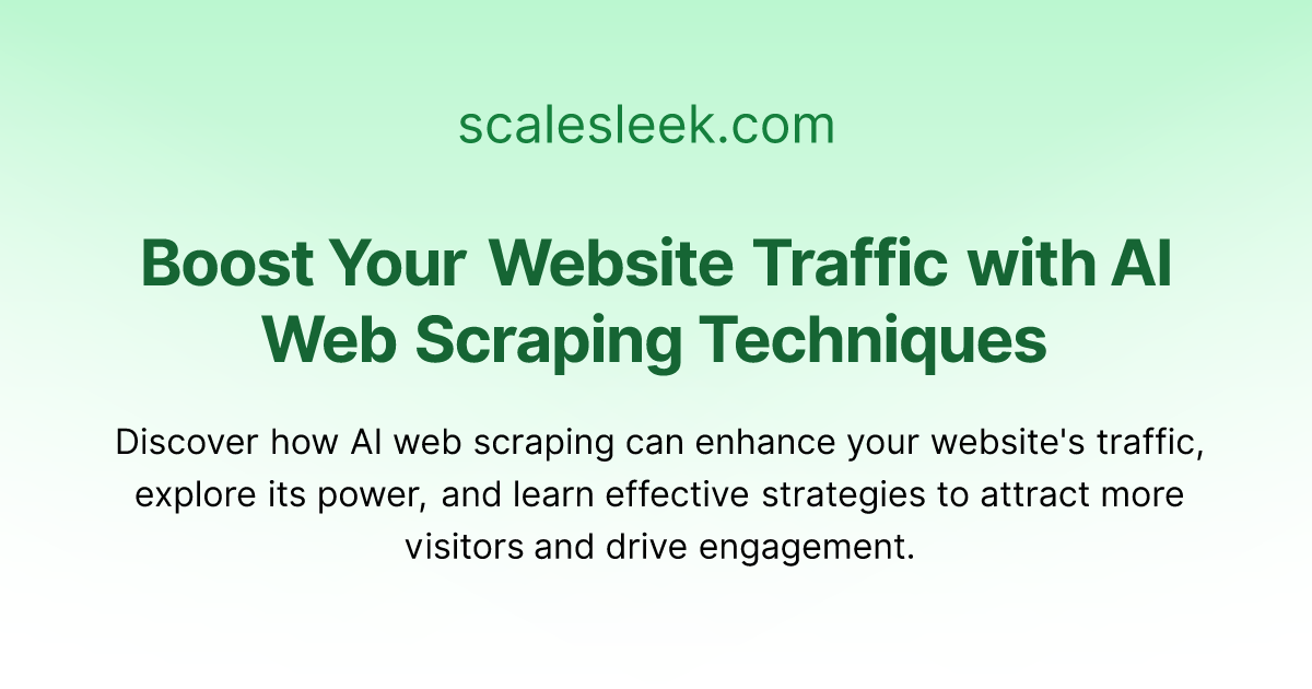 Boost Your Website Traffic with AI Web Scraping Techniques