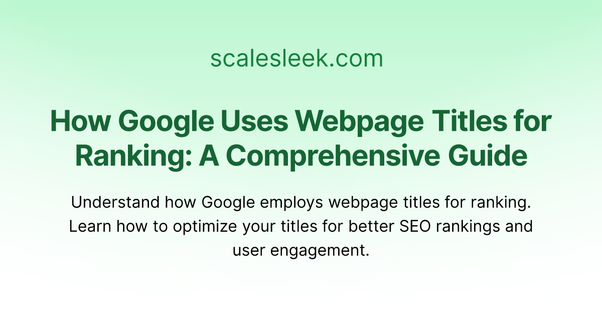 How Google Uses page Titles for Ranking A Comprehensive Guide