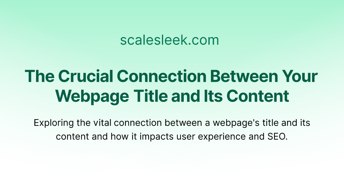 The Crucial Connection Between Your Webpage Title and Its Content